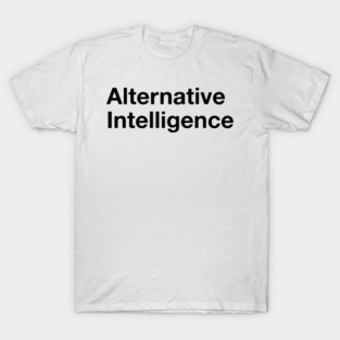 Alternative Intelligence T-Shirt