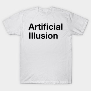 Artificial Illusion T-Shirt