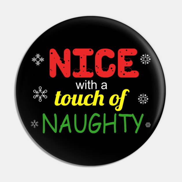Nice With a Touch of Naughty Pin by MCALTees