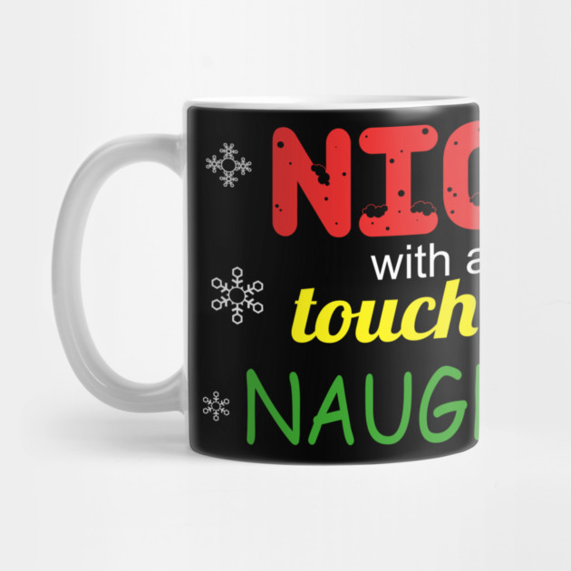 Nice With a Touch of Naughty by MCALTees