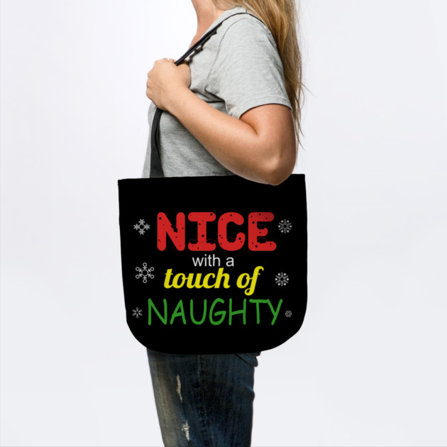 Nice With a Touch of Naughty by MCALTees