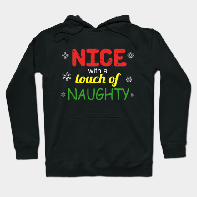 Nice With a Touch of Naughty Hoodie by MCALTees