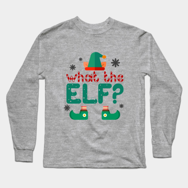 What the Elf? Long Sleeve T-Shirt by MCALTees