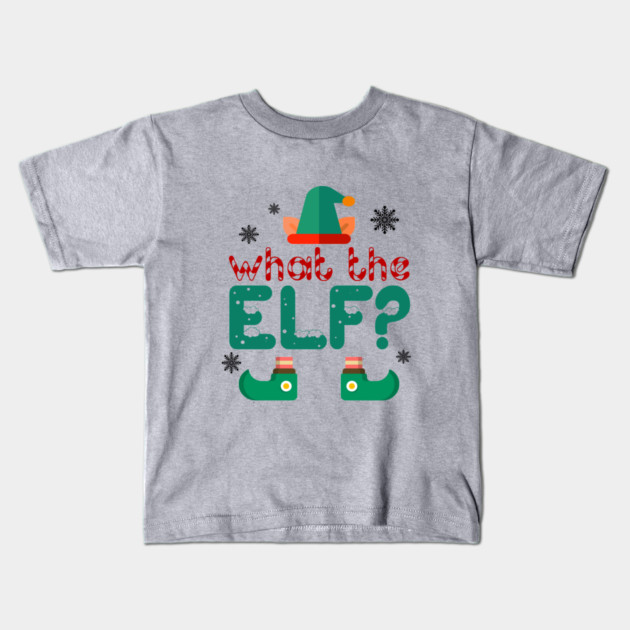 What the Elf? Kids T-Shirt by MCALTees