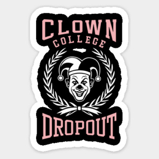 Clown College Dropout Prankster Parody Magnet