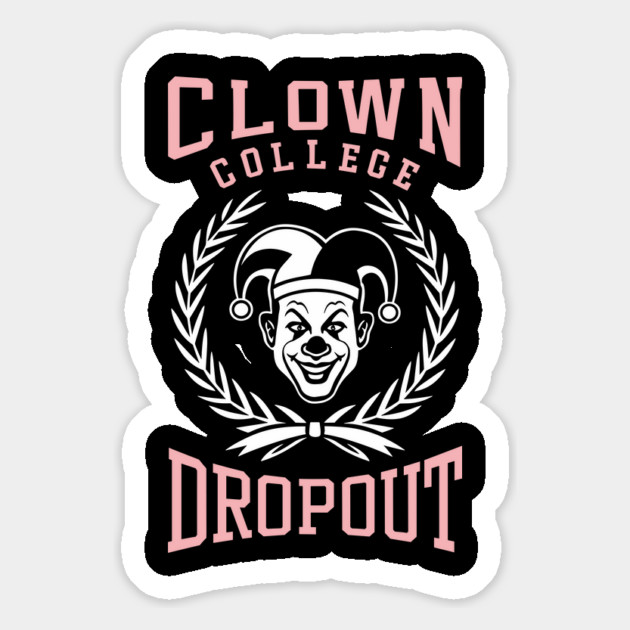 Clown College Dropout Prankster Parody Magnet by Anticorporati