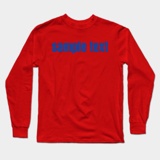 Sample Text Long Sleeve T-Shirt