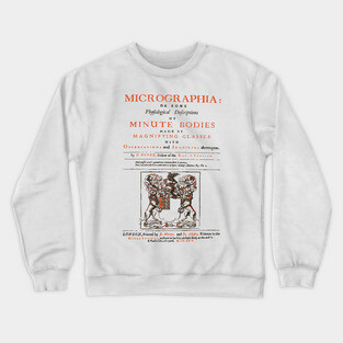 Micrographia - 17th Century Vintage Book Cover - Authentic Collectable Crewneck Sweatshirt