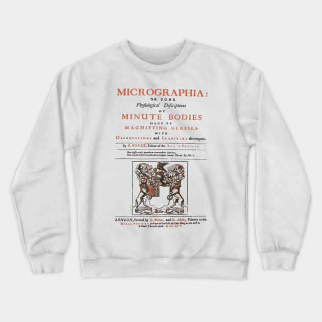 Micrographia - 17th Century Vintage Book Cover - Authentic Collectable Crewneck Sweatshirt by TuncGK
