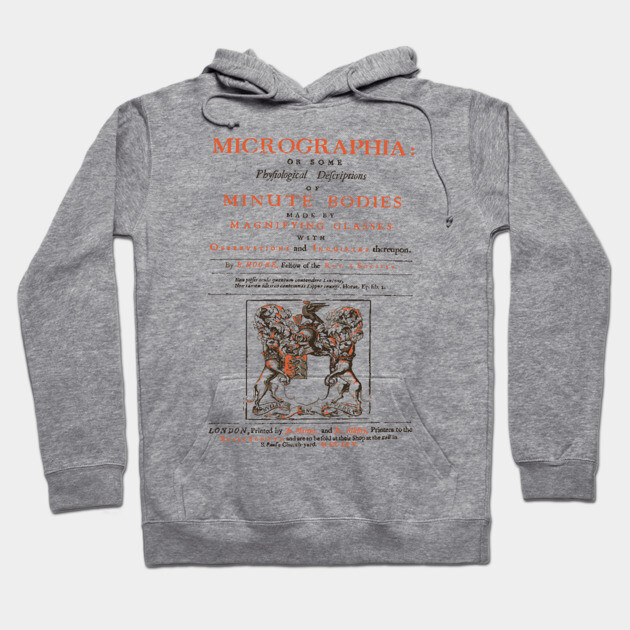 Micrographia - 17th Century Vintage Book Cover - Authentic Collectable Hoodie by TuncGK