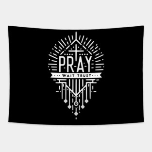 Pray Wait Trust Tapestry