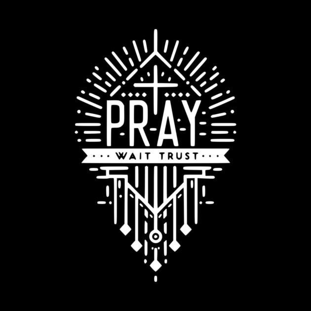 Pray Wait Trust by Frank Ring