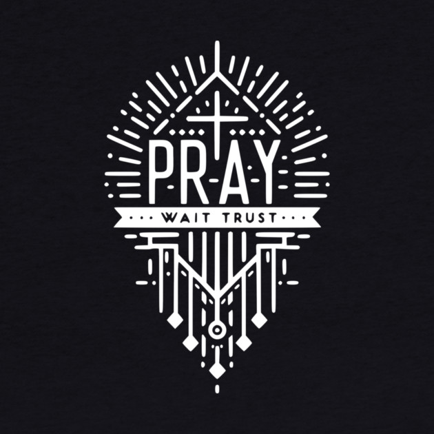 Pray Wait Trust by Frank Ring