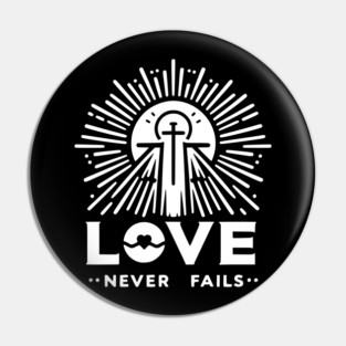 Love Never Fails Pin