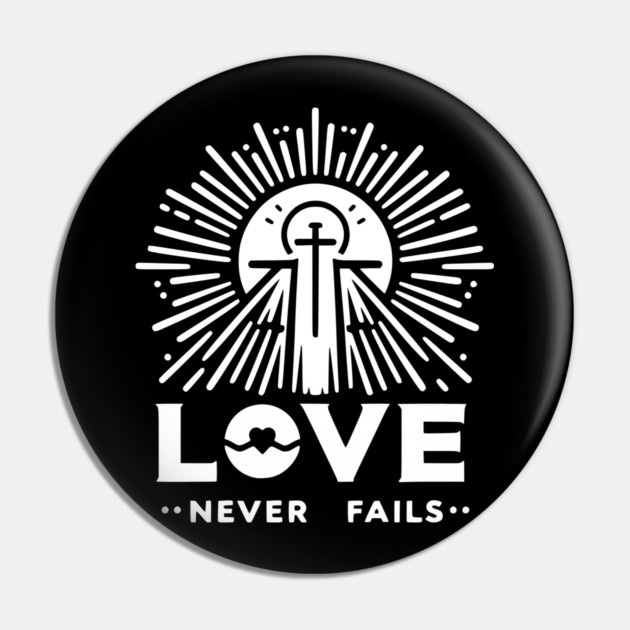 Love Never Fails Pin by Frank Ring