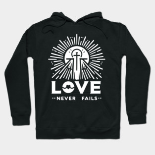 Love Never Fails Hoodie