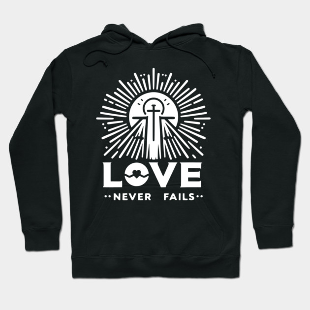 Love Never Fails Hoodie by Frank Ring