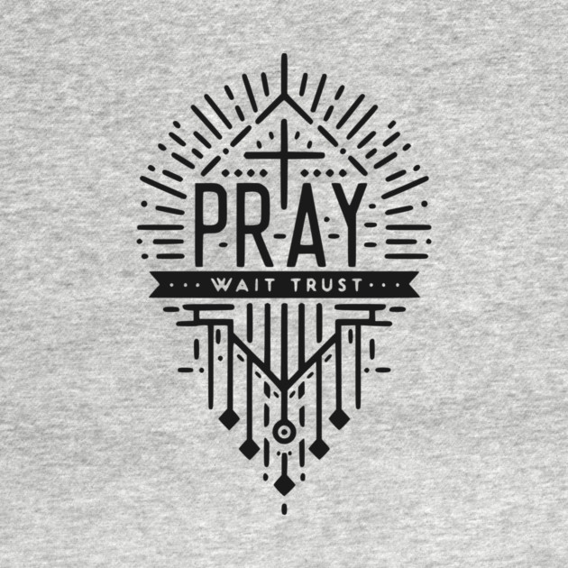 Pray Wait Trust by Frank Ring