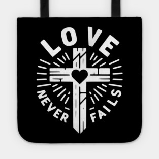 Love Never Fails Tote
