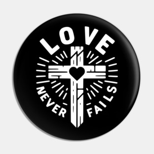 Love Never Fails Pin