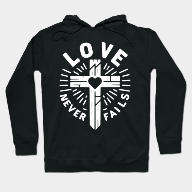 Love Never Fails Hoodie by Frank Ring