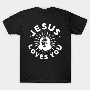 Jesus Loves You T-Shirt
