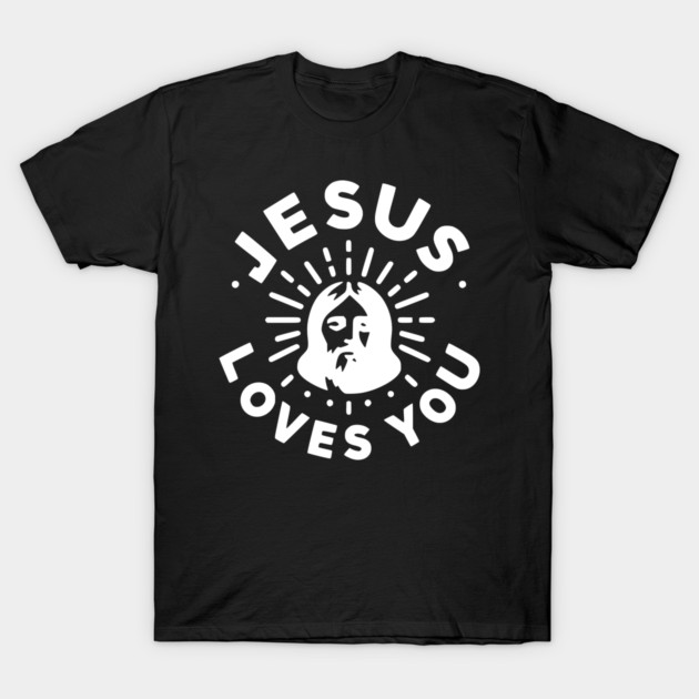 Jesus Loves You T-Shirt by Frank Ring