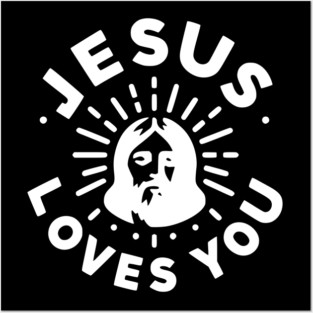Jesus Loves You Posters and Art