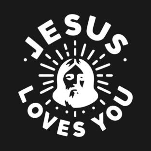 Jesus Loves You T-Shirt