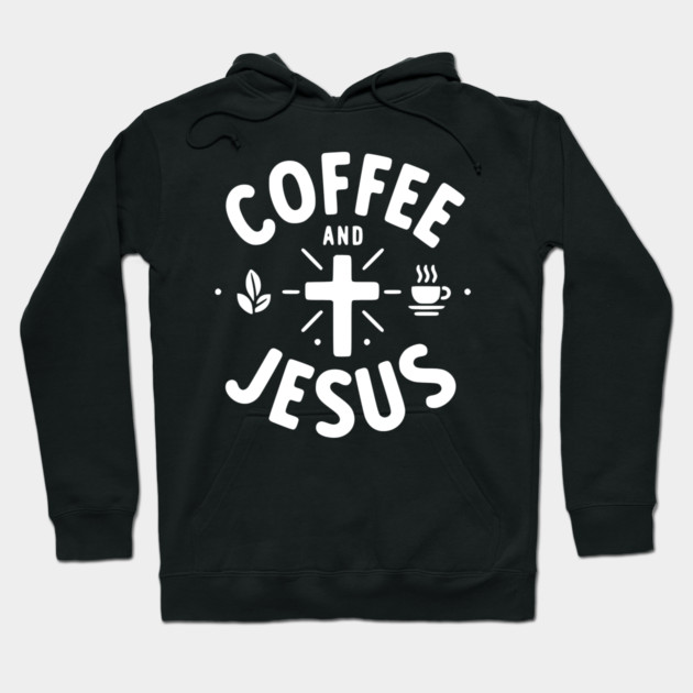 Coffee and Jesus Hoodie by Frank Ring