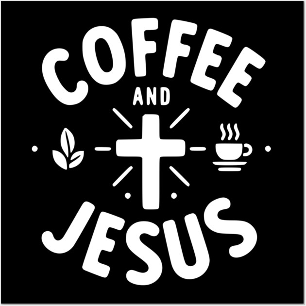 Coffee and Jesus Wall Art by Frank Ring