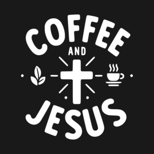 Coffee and Jesus T-Shirt