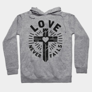 Love Never Fails Hoodie