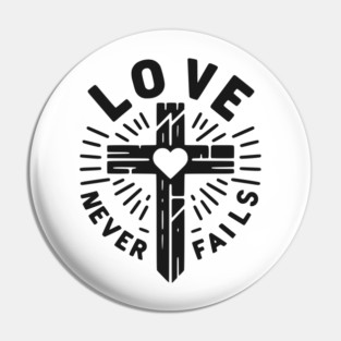 Love Never Fails Pin