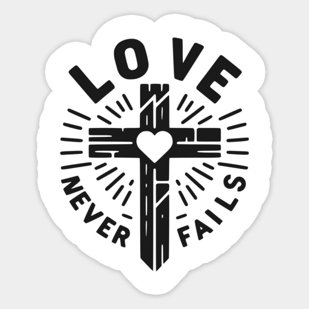 Love Never Fails Sticker by Frank Ring