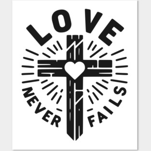 Love Never Fails Posters and Art