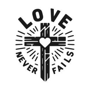 Love Never Fails T-Shirt