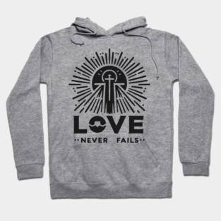 Love Never Fails Hoodie