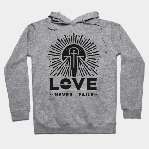 Love Never Fails Hoodie by Frank Ring