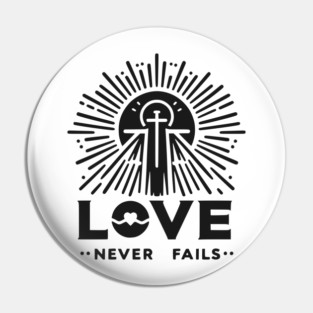 Love Never Fails Pin