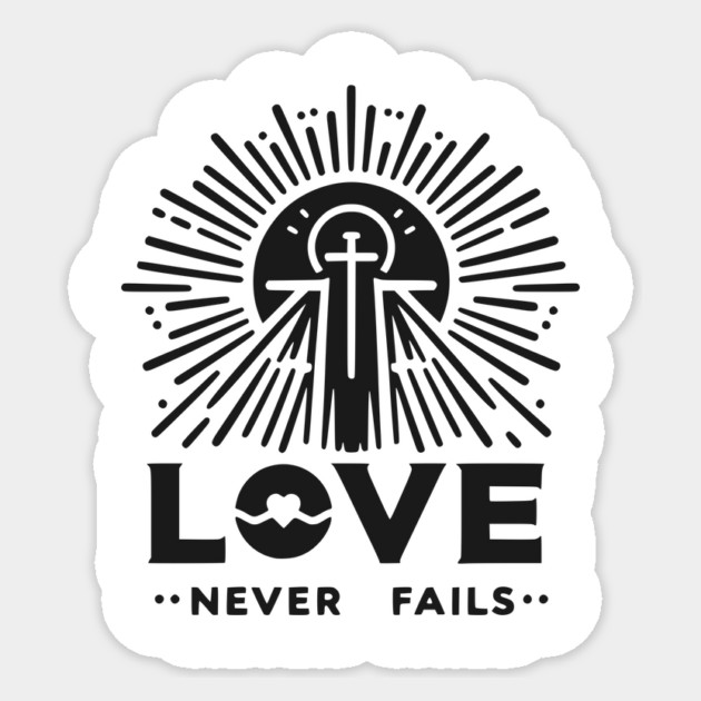 Love Never Fails Sticker by Frank Ring