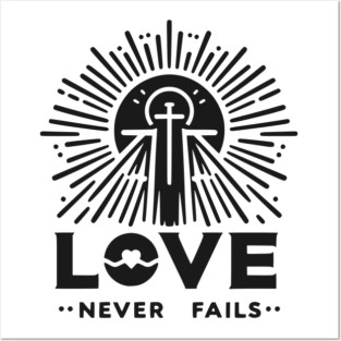 Love Never Fails Posters and Art