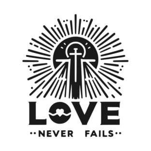 Love Never Fails T-Shirt