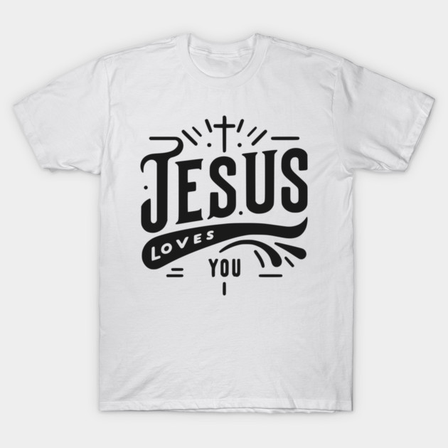 Jesus Loves You T-Shirt by Frank Ring