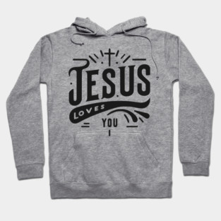 Jesus Loves You Hoodie