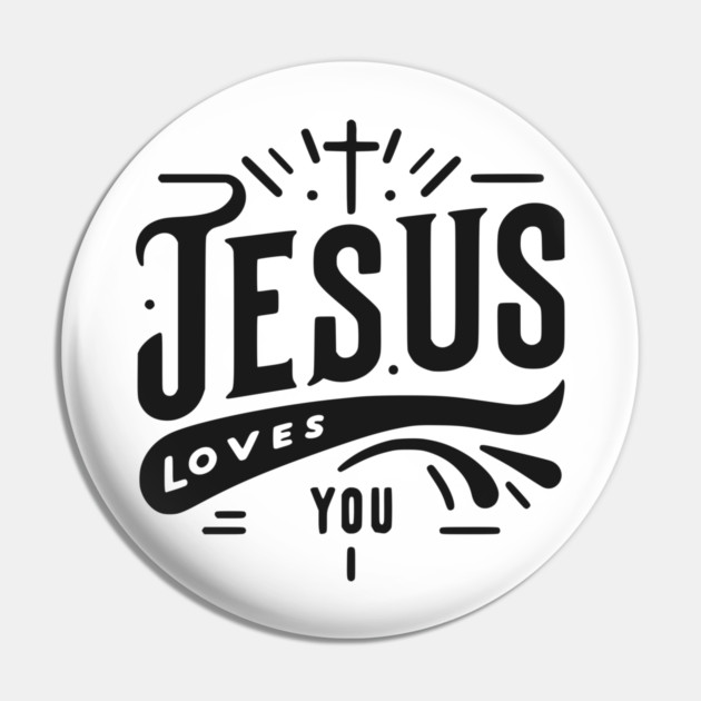 Jesus Loves You Pin by Frank Ring