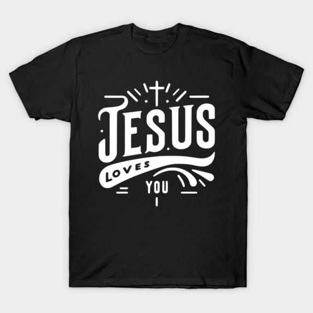 Jesus Loves You T-Shirt by Frank Ring