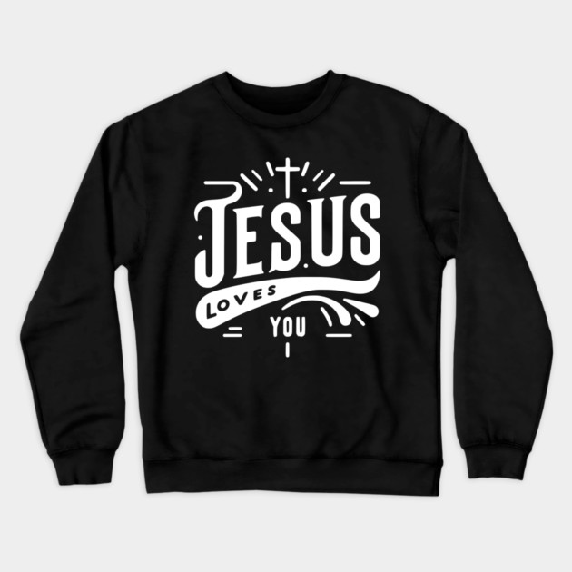 Jesus Loves You Crewneck Sweatshirt by Frank Ring