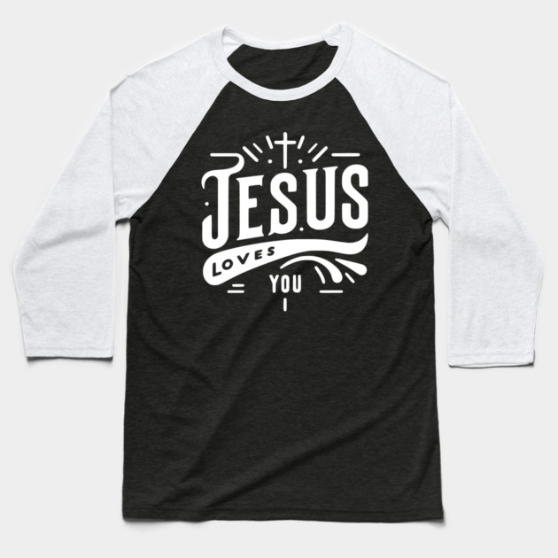 Jesus Loves You Baseball T-Shirt by Frank Ring