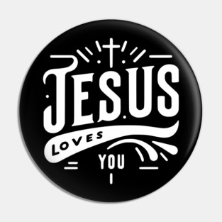 Jesus Loves You Pin